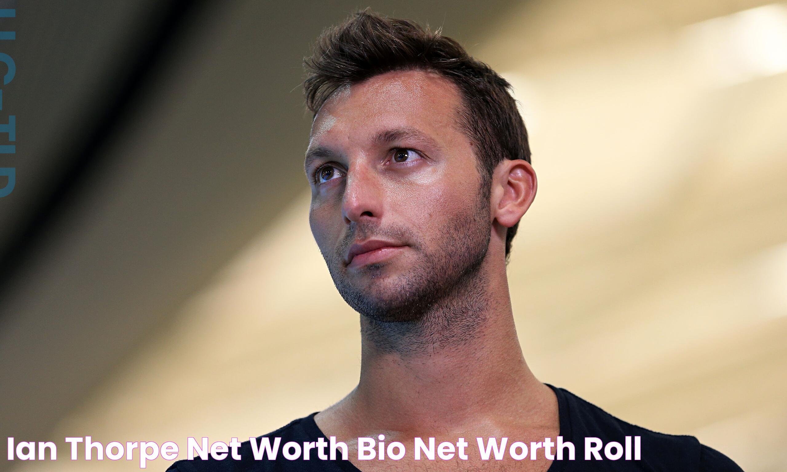 Ian Thorpe Net Worth, Bio Net Worth Roll