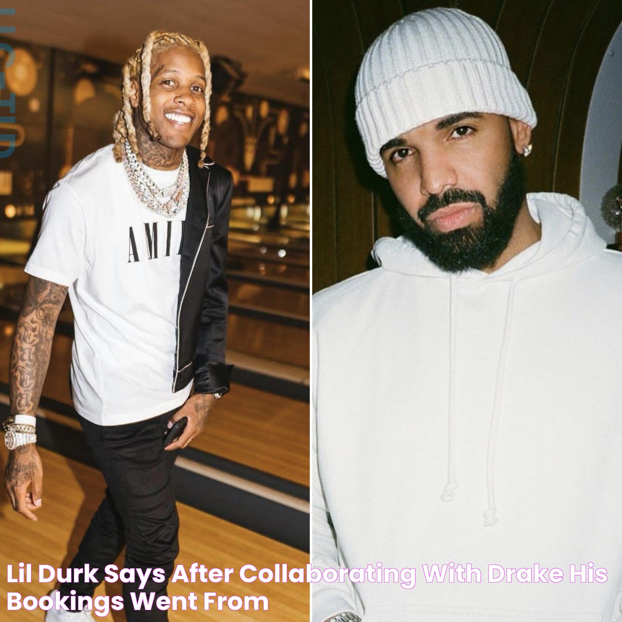 Lil Durk Says After Collaborating With Drake, His Bookings Went From