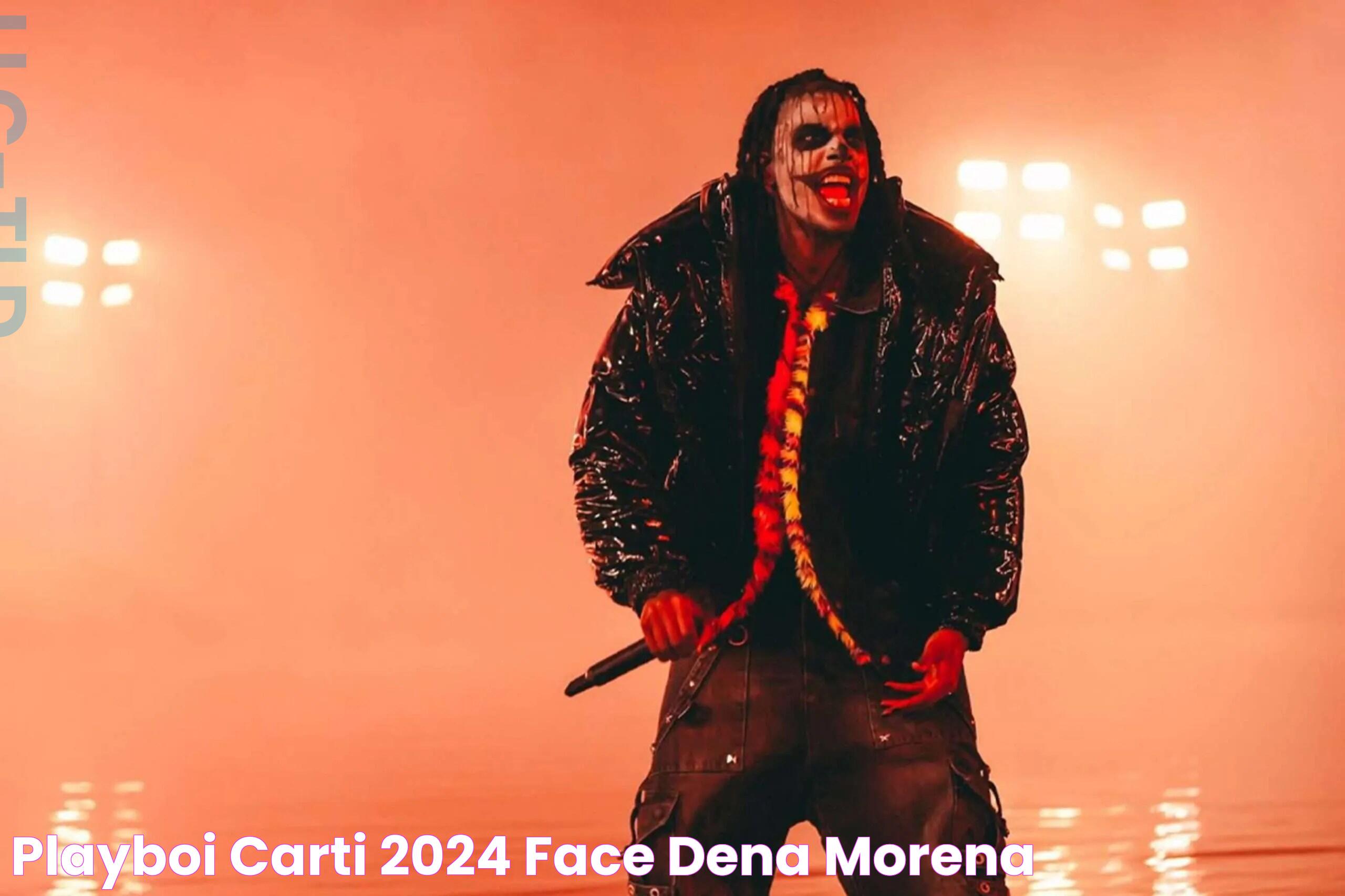 Playboi Carti 2024 Face Dena Morena