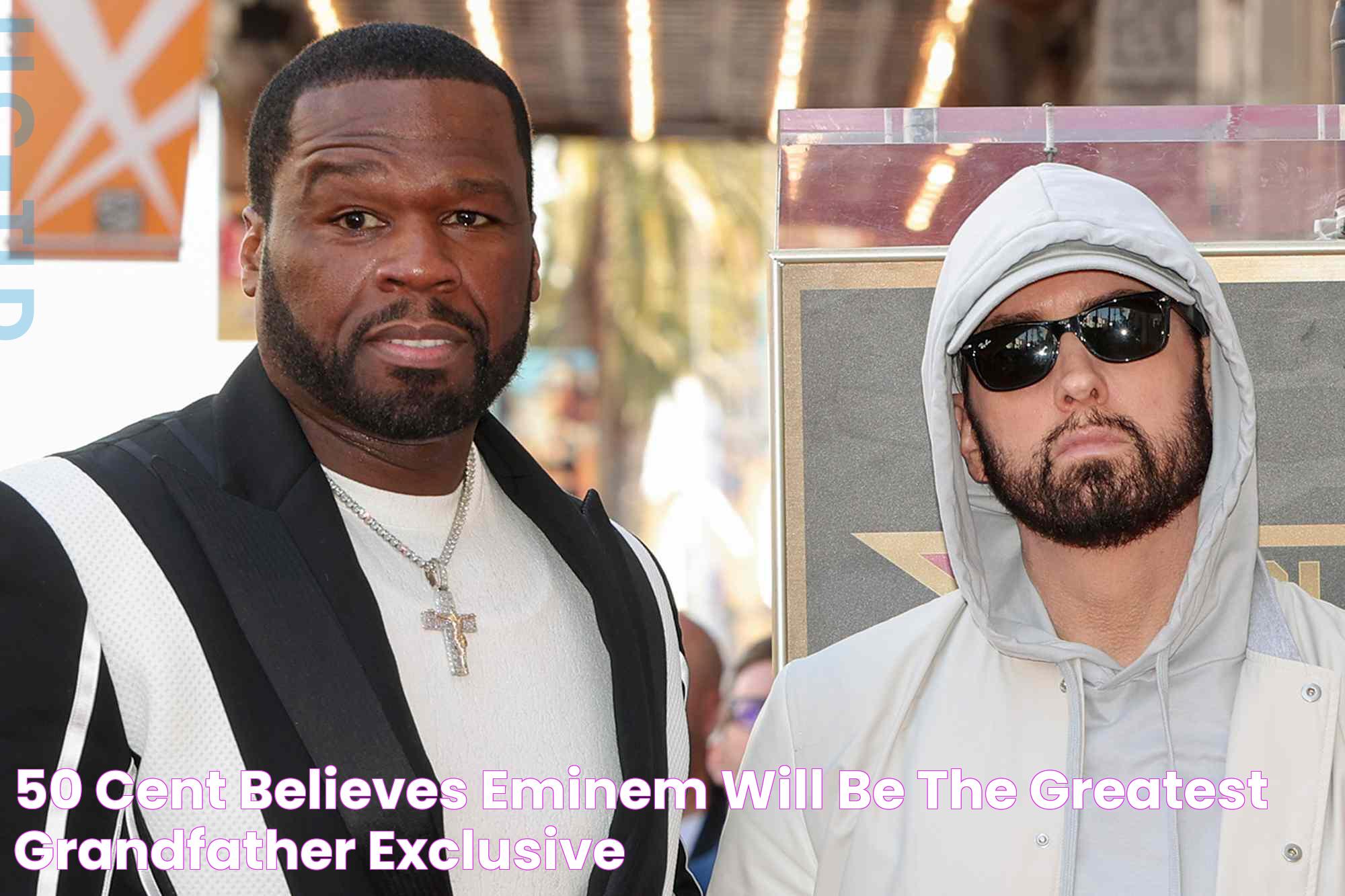 50 Cent's Heartfelt Belief: Eminem's Grandfather Potential