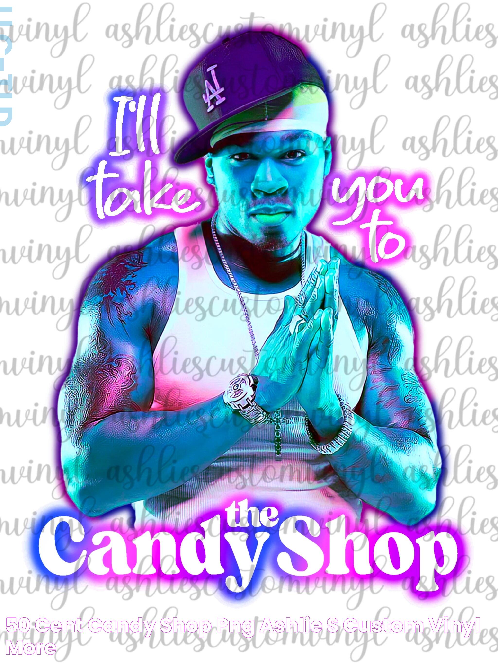 50 Cent Candy Shop png Ashlie’s Custom Vinyl & More