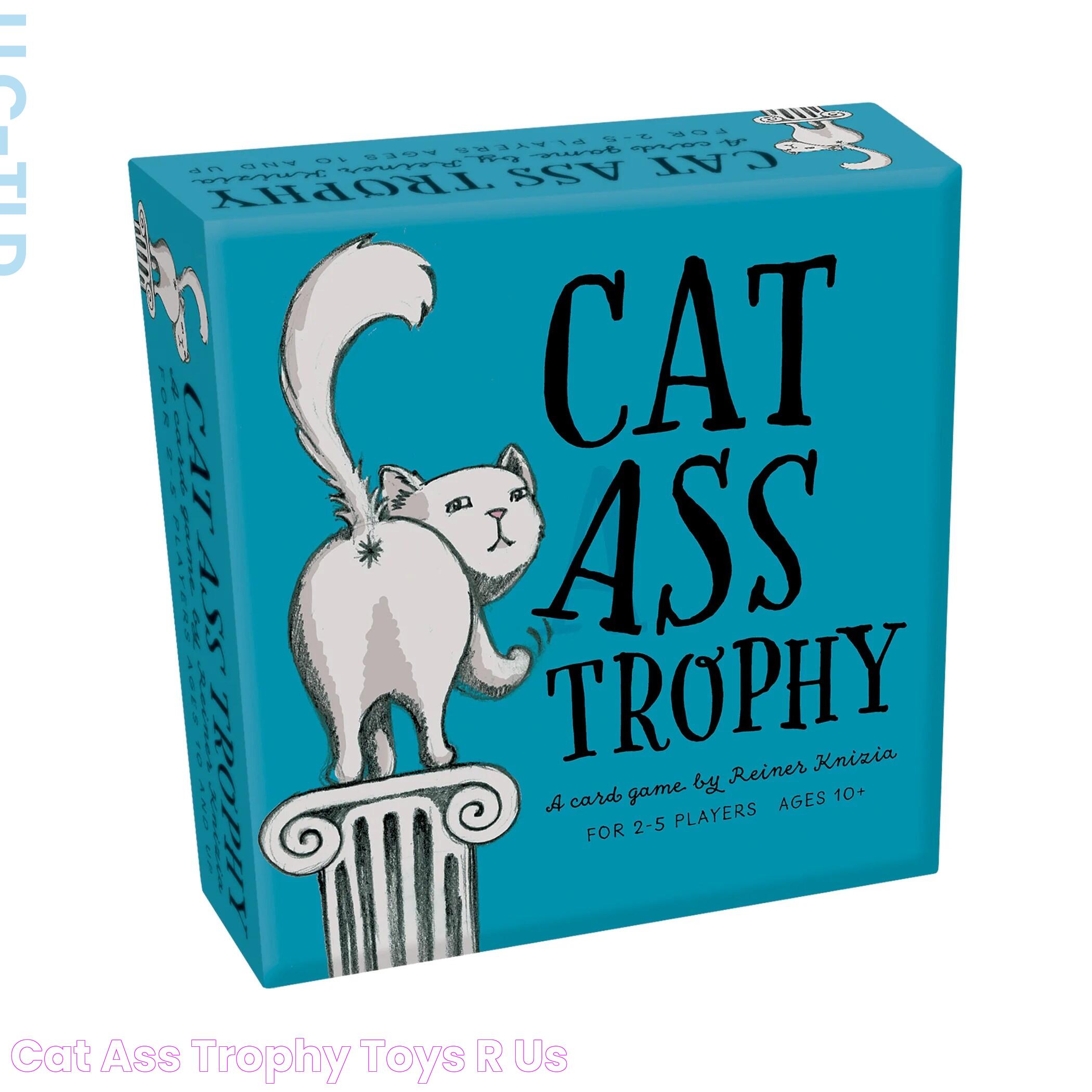 Cat Ass Trophy Toys"R"Us