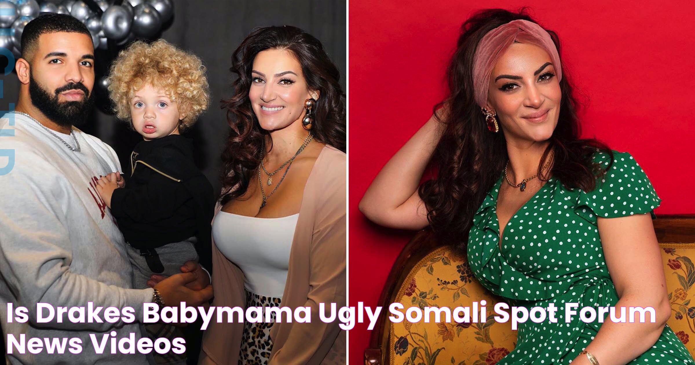 Is drakes babymama ugly ? Somali Spot Forum, News, Videos