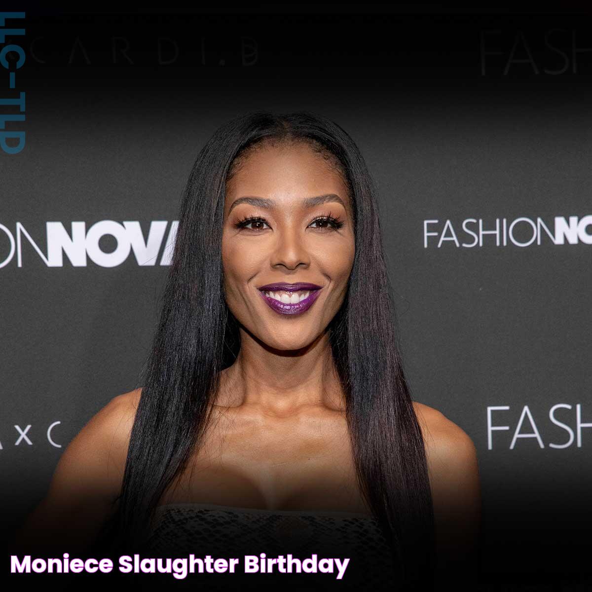 Moniece Slaughter Birthday