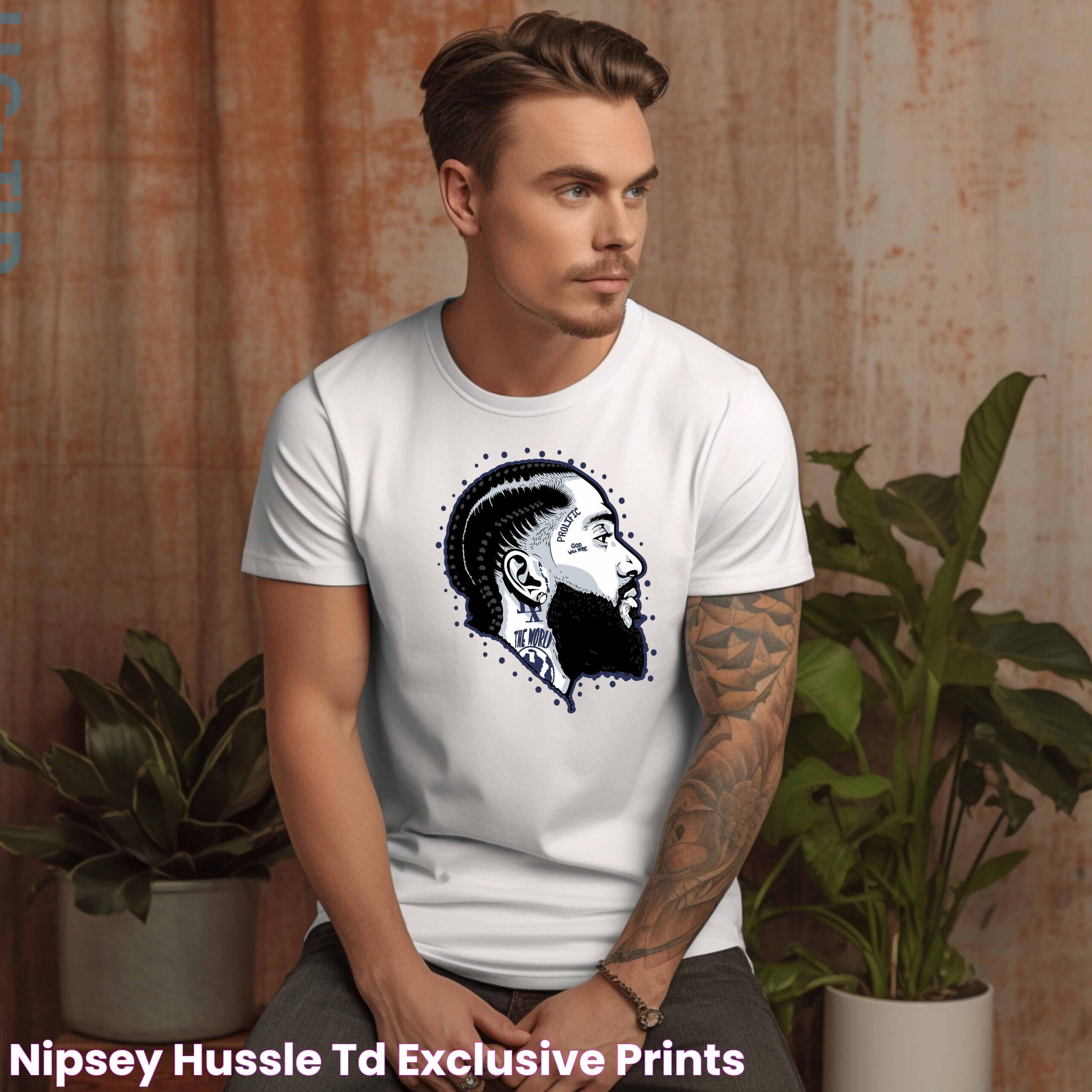 NIPSEY HUSSLE TD EXCLUSIVE PRINTS