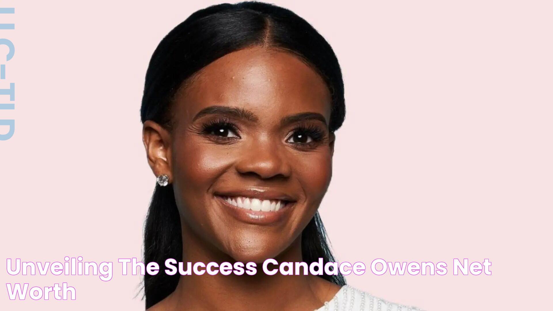 Candace Owens Net Worth 2023: Surprising Figures And Financial Insights