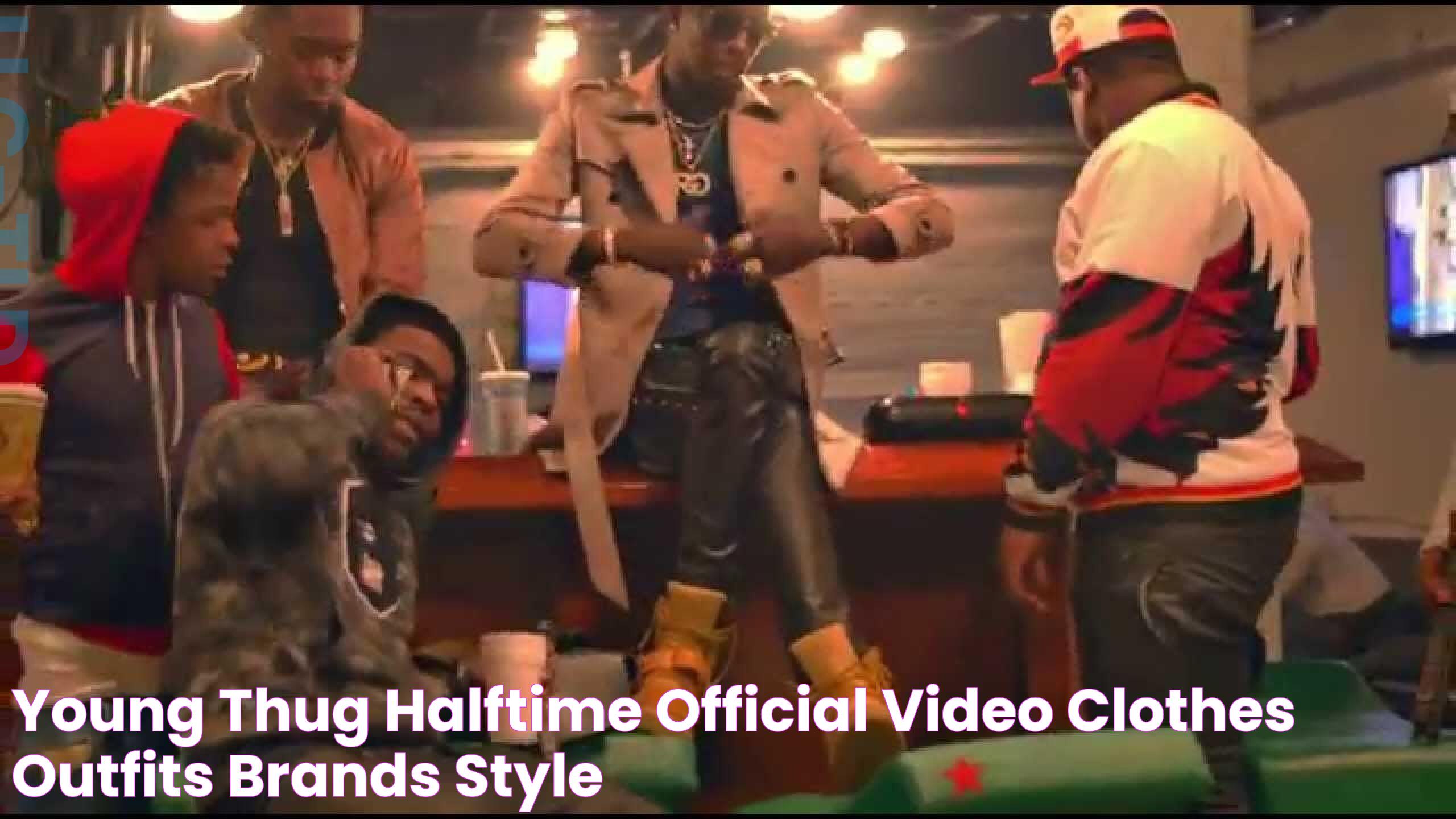 Young Thug Halftime [Official Video] Clothes, Outfits, Brands, Style