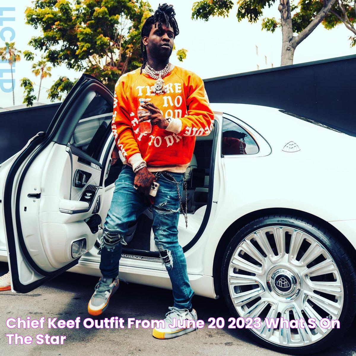 Chief Keef Outfit from June 20, 2023 WHAT’S ON THE STAR?